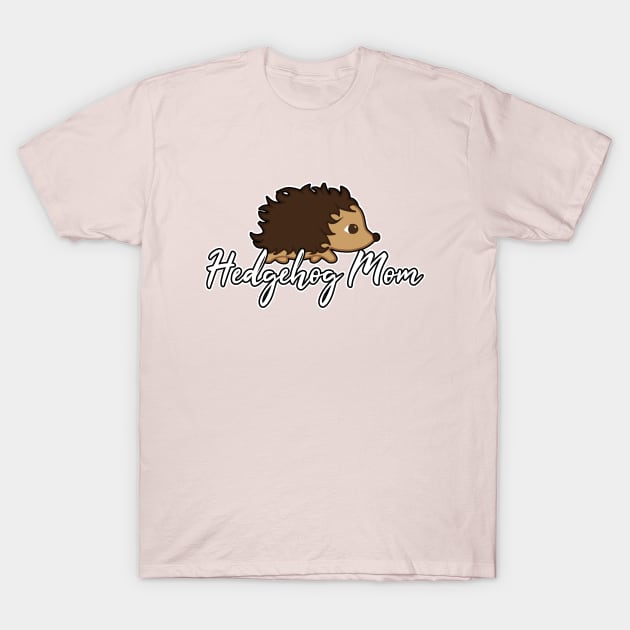 Hedgehog Mom T-Shirt by LunaMay